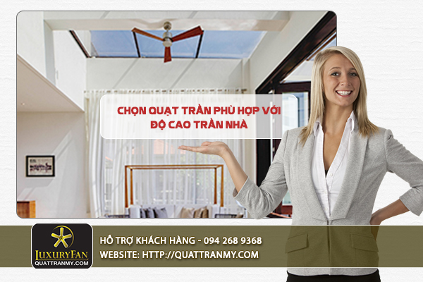 Chọn quạt trần phù hợp với diện tích và độ cao trần nhà